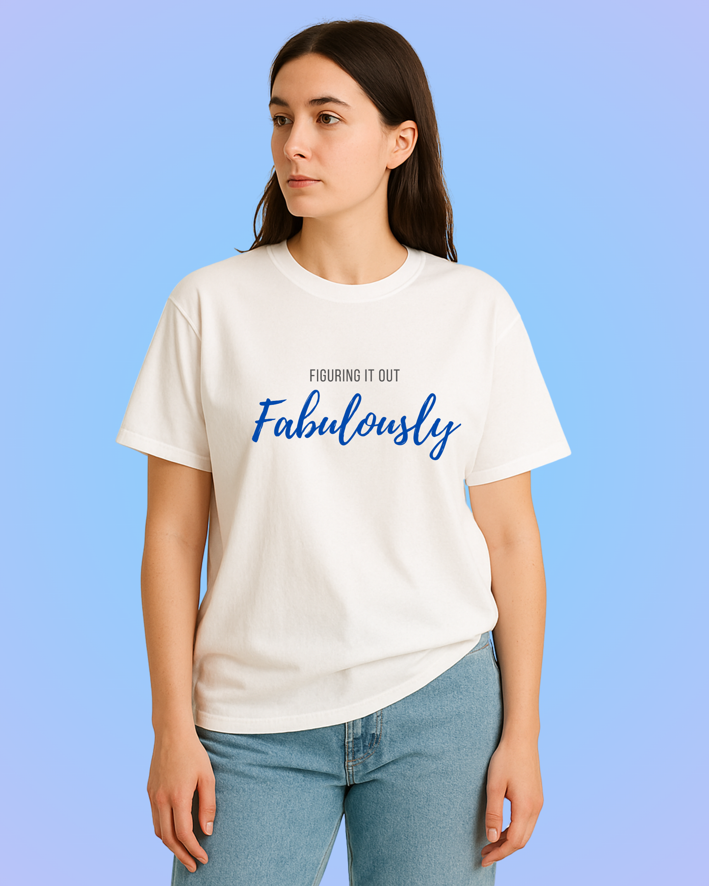 Figuring It Out Fabulously Tee