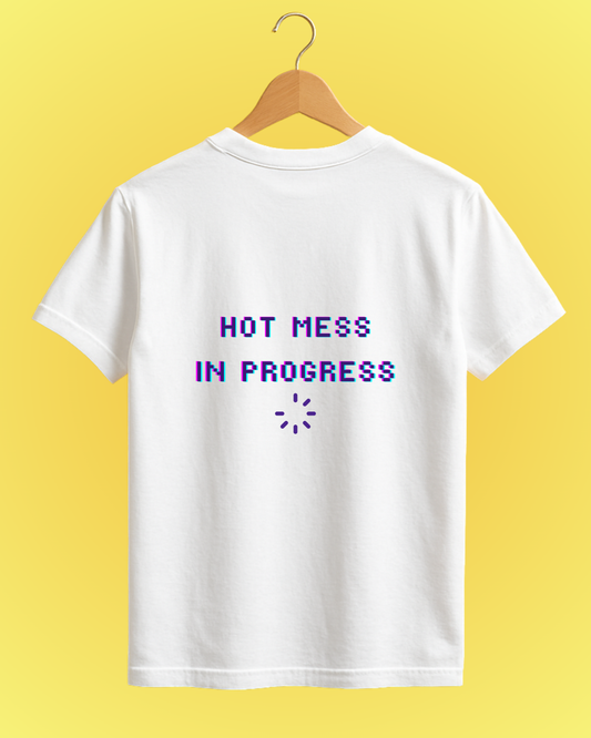 Hot Mess in Progress Tee